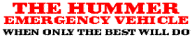 The Hummer Emergency vehicle - When only the best will do