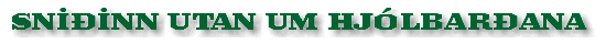 Sni&eth;inn utan um hj&oacute;lbar&eth;ana